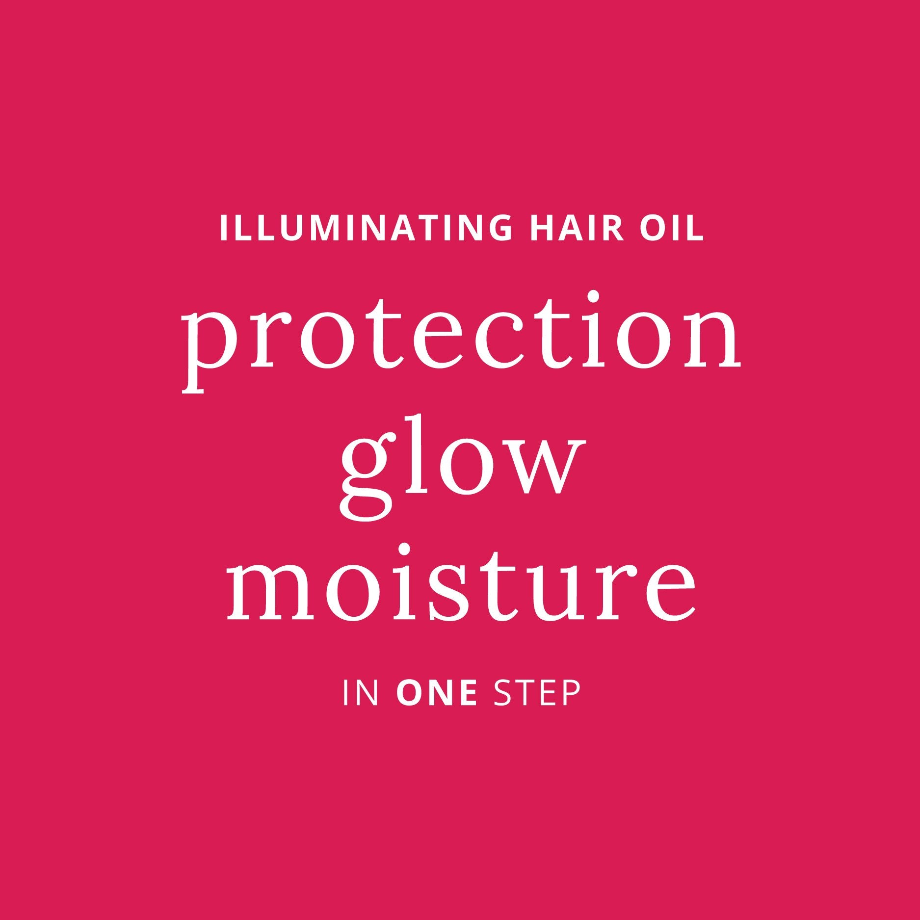 The Illuminating Oil provides protection, glow, and moisture for healthy hair in one step.